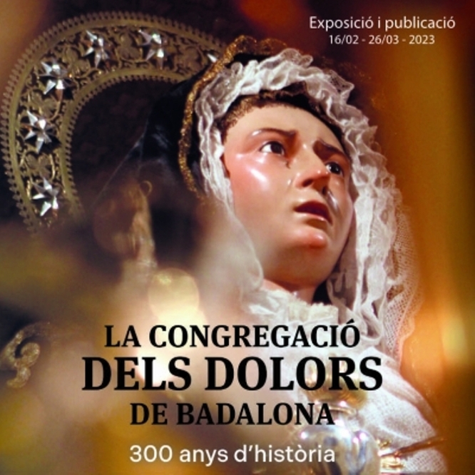 Aquest dijous 16 de febrer s’inaugura al Museu l’exposició “La Congregació dels Dolors de Badalona. 300 anys d’història”