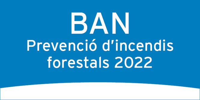 BAN Prevenció d'incendis forestals 2022