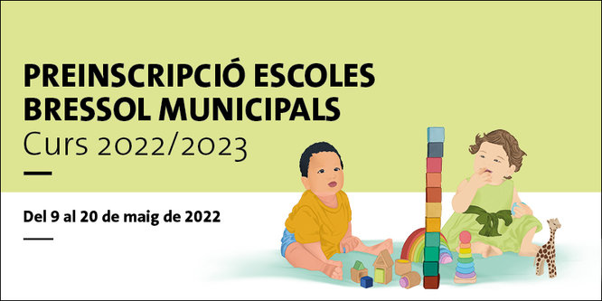 Preinscripció escoles bressol municipals. Curs 2022 / 2023