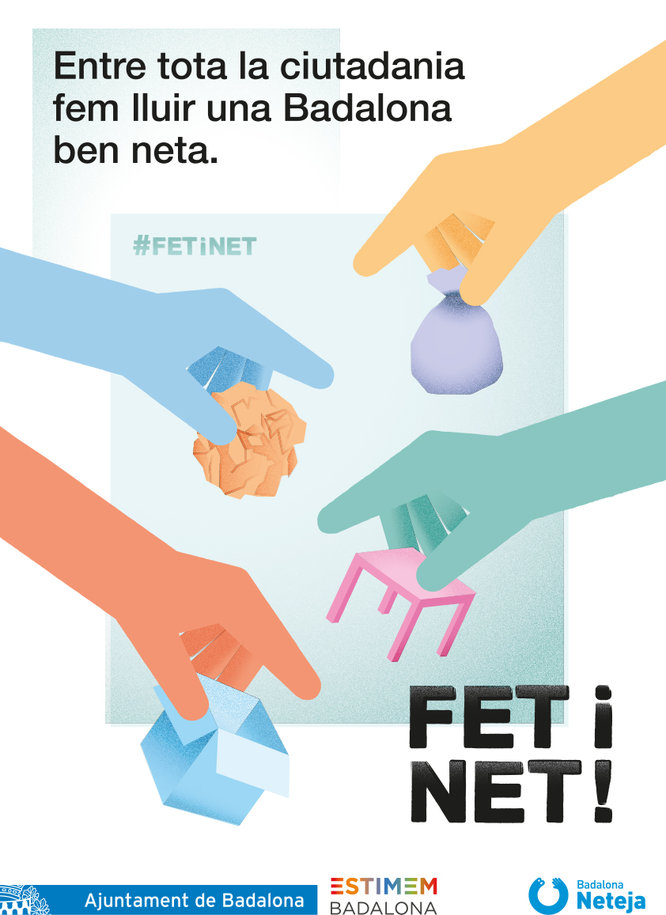FET I NET! és el lema de la nova campanya de difusió del Servei de Neteja de la ciutat