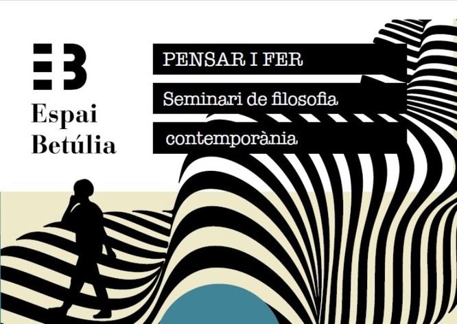 Seminari de filosofia contemporània durant els mesos d’octubre i novembre a l’Espai Betúlia